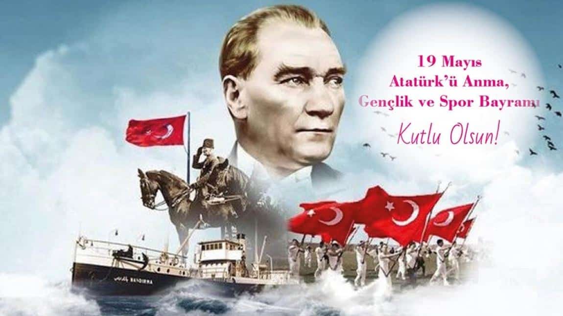 19 MAYIS ATATÜRK`Ü ANMA, GENÇLİK VE SPOR BAYRAMI KUTLU OLSUN!